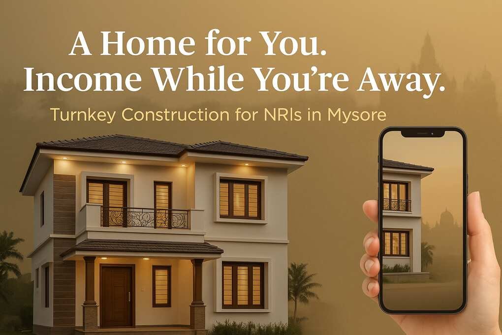 Turnkey Construction for NRIs in Mysore